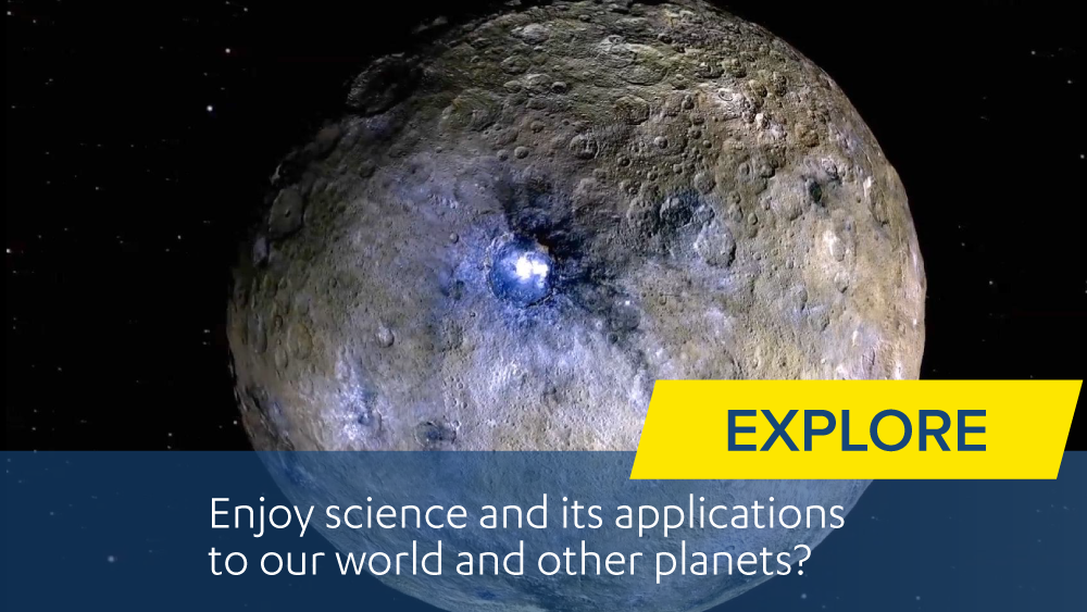 'Explore' - enjoy science and its applications to our world and other planets?
